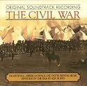 The Civil War - Traditional American Songs And Instrumental Music Featured In The Film By Ken Burns: Original Soundtrack Recording