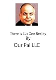 There is But One Reality