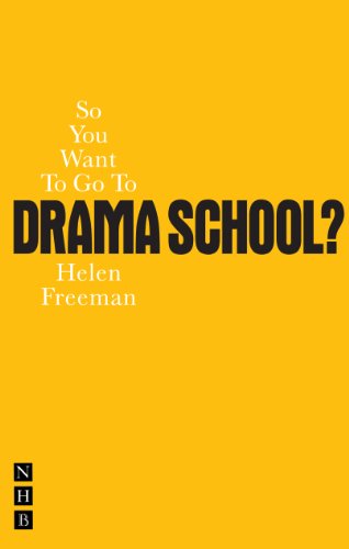 So You Want To Go To Drama School? (Nick Hern Books)