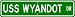 USS WYANDOT AK 283 Street Sign - Navy