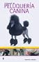 Manual de peluqueria canina / Manual of canine hairdresser (Spanish Edition)
