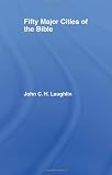 Fifty Major Cities of the Bible (Routledge Key Guides)