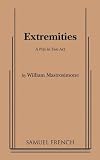 Extremities:  A Play in Two Acts