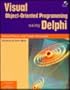 Visual Object-Oriented Programming Using Delphi With CD-ROM (SIGS: Advances in Object Technology)