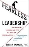 Fearless Leadership: How to Overcome Behavioral Blindspots and Transform Your Organization