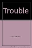 Trouble