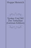 Syntax Und Stil Des Tertullian (German Edition)