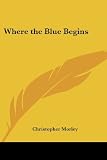 Where the Blue Begins
