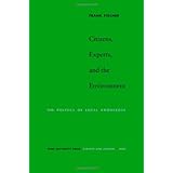 citizens experts and the environment the politics of local knowledge