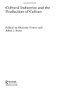 Cultural Industries and the Production of Culture (Routledge Studies in International Business and the World Economy)