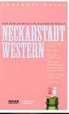 Produkt-Bild: Neckarstadt Western: Der durchgeknallte Mannheim-Roman