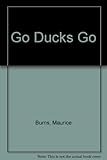 Go ducks go!