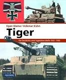 Tiger. Die Geschichte einer legend�ren Waffe 1942-1945 - Egon Kleine