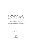 Socrates in Sichuan : Chinese students search for truth, justice, and the (Chinese) way