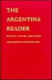 The Argentina Reader: History, Culture, Politics (Latin America in Translation/En Traduccion/Em Traducao) Gabriela Robin