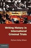 Writing history in international criminal trials