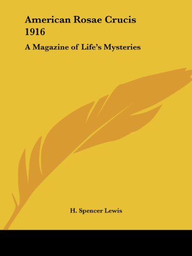 American Rosae Crucis 1916: A Magazine of Life's Mysteries