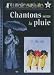 Chantons sous la pluie