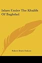 Islam Under The Khalifs Of Baghdad