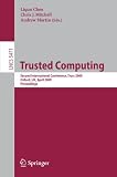Trusted Computing: Second International Conference, Trust 2009 Oxford, UK, April 6-8, 2009,  Proceedings (Lecture Notes in Computer Science / Security and Cryptology)