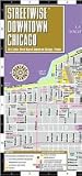 Downtown Chicago Publisher: Streetwise Maps