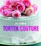 Produkt-Bild: Torten Couture. Torten dekorieren