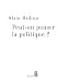 Peut-on penser la politique ?