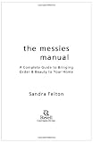Messies Manual, The: A Complete Guide to Bringing Order & Beauty to Your Home