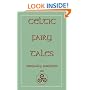 Celtic Fairy Tales (Myths, Legend and Folk Tales from Around the World)