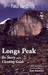 Paul Nesbit's Longs Peak 50th Anniversary Edition Its Story and a Climbing Guide