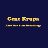 Rare War Time Recordings - Gene Krupa