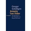 Jenseits von Hitler: Die Deutschen in der Weltpolitik von Bismarck bis heute Jenseits von Hitler: Die Deutschen in der Weltpolitik von Bismarck bis heute