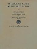 Sylloge of coins of the British Isles. 34, British Museum : Anglo-Saxon coins