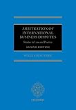 Arbitration of international business disputes : studies in law and practice