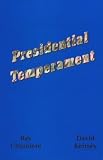 Presidential Temperament: The Unfolding of Character in 40 Presidents of the United States: 1st (First) Edition
