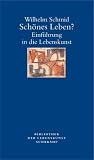 Sch�nes Leben?: Einf�hrung in die Lebenskunst