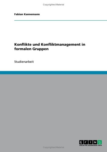 Konflikte und Konfliktmanagement in formalen Gruppen