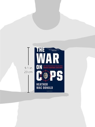The-War-on-Cops-How-the-New-Attack-on-Law-and-Order-Makes-Everyone-Less-Safe