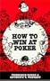 How to Win at Poker