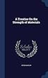 A Treatise on the Strength of Materials