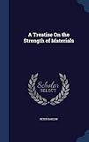 A Treatise on the Strength of Materials