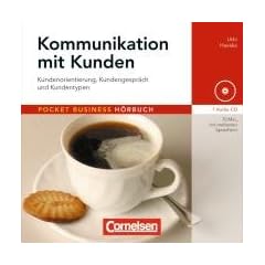 Kommunikation mit Kunden: Kundenorientierung, Kundengespr�ch und Kundentypen. H�r-CD