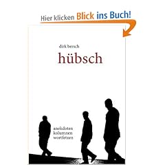 H�bsch: Anekdoten - Kolumnen - Wortfetzen