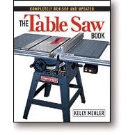 THE TABLE SAW BOOK (2nd Ed.) - By Kelly Mehler by Peachtree Woodworking