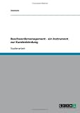Beschwerdemanagement - ein Instrument zur Kundenbindung