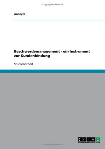 Beschwerdemanagement - ein Instrument zur Kundenbindung