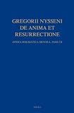 Gregorii Nysseni, De anima et resurrectione : opera dogmatica minora, pars III