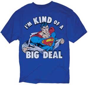  I'm Kind of a Big Deal Superman T-shirt