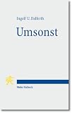 Umsonst: Eine Erinnerung an die kreative Passivität des Menschen