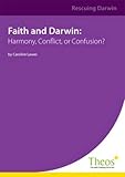 Faith and Darwin : harmony, conflict, or confusion?